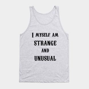 I Myself am Strange and Unusual- Lydia- Black Text Tank Top